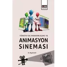 Türkiye’de Modernleşme ve Animasyon Sineması