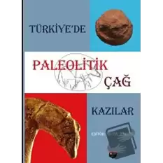 Türkiye’de Paleolitik Çağ Kazılar (Ciltli)