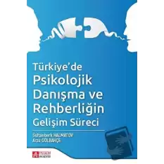 Türkiye’de Psikolojik Danışma ve Rehberliğin Gelişim Süreci