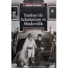 Türkiye’de Sekülarizm ve Modernlik