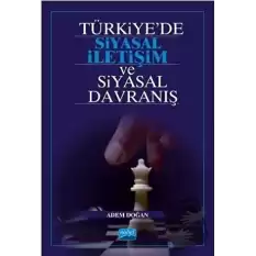 Türkiye’de Siyasal İletişim ve Siyasal Davranış