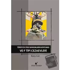 Türkiye’de Siyasi Mahkumların Kapatılması ve F Tipi Cezaevi