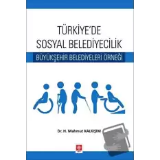 Türkiyede Sosyal Belediyecilik Büyükşehir Belediyeleri Örneği