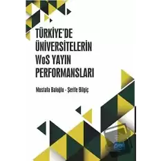 Türkiye’de Üniversitelerin WoS Yayın Performansları