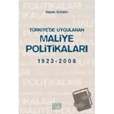 Türkiye’de Uygulanan Maliye Politikaları 1923-2008