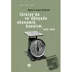 Türkiye’de ve Dünyada Ekonomik Bunalım 2008-2009