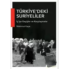 Türkiye’deki Suriyeliler İç İçe Geçişler ve Karşılaşmalar