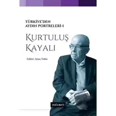 Türkiye’den Aydın Portreleri 1 - Kurtuluş Kayalı