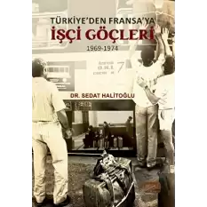 Türkiye’den Fransa’ya İşçi Göçleri (1969-1974)