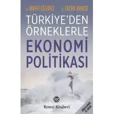 Türkiye’den Örneklerle Ekonomi Politikası