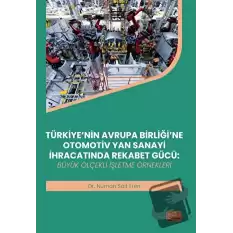 Türkiye’nin Avrupa Birliği’ne Otomotiv Yan Sanayi İhracatında Rekabet Gücü