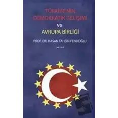 Türkiye’nin Demokratik Gelişimi ve Avrupa Birliği