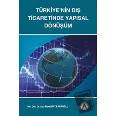 Türkiye’nin Dış Ticaretinde Yapısal Dönüşüm