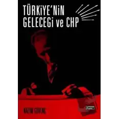 Türkiye’nin Geleceği ve CHP