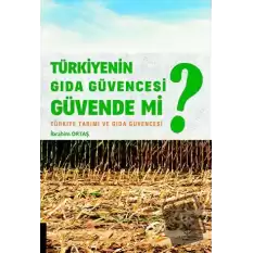 Türkiyenin Gıda Güvencesi Güvende mi?