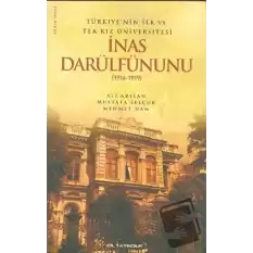 Türkiye’nin İlk ve Tek Kız Üniversitesi İnas Darülfünunu (1914- 1919)