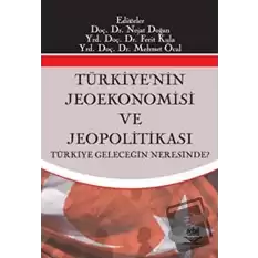 Türkiyenin Jeoekonomisi ve Jeopolitikası