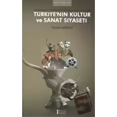 Türkiye’nin Kültür ve Sanat Siyaseti