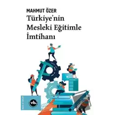 Türkiye’nin Mesleki Eğitimle İmtihanı