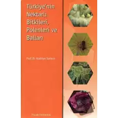 Türkiye’nin Nektarlı Bitkileri, Polenleri ve Balları (Ciltli)