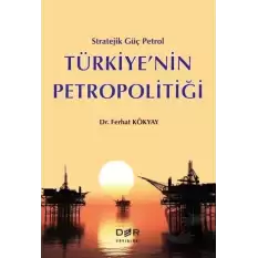 Türkiye’nin Petropolitiği