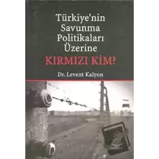 Türkiye’nin Savunma Politikaları Üzerine Kırmızı Kim?