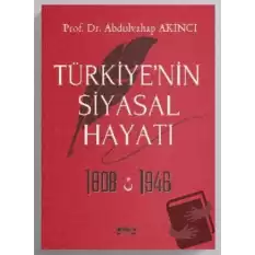 Türkiye’nin Siyasal Hayatı 1808-1946