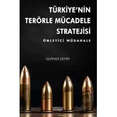 Türkiye’nin Terörle Mücadele Stratejisi: Önleyici Müdahale