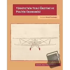 Türkiye’nin Yerli Üretimi ve Politik Ekonomisi