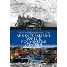 Türkiye’ye Yerleşme Amacıyla Gelen Ahıska Türklerine Yönelik Göç Yönetimi Stratejisi