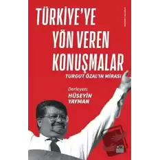 Türkiye’ye Yön Veren Konuşmalar