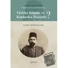 Türkler Kimdir Ve Kim-lerden İbarettir?