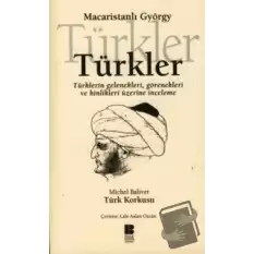 Türkler -Türklerin Gelenekleri,Görenekleri ve Hinlikleri Üzerine İnceleme