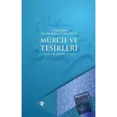 Türklerin İslamlaşma Sürecinde Mürcie ve Tesirleri