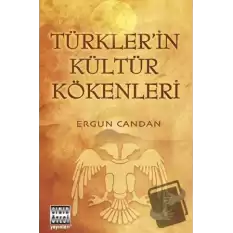 Türkler’in Kültür Kökenleri