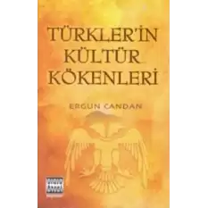 Türkler’in Kültür Kökenleri