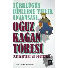 Türklüğün Binlerce Yıllık Anayasası: Oğuz Kağan Töresi