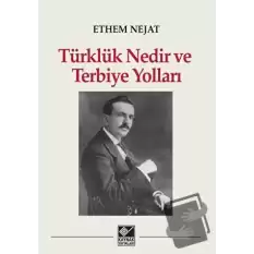 Türklük Nedir ve Terbiye Yolları