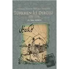 Türkmen Basın ve Düşünce Tarihinde Türkmen İli Dergisi (1922-1924)