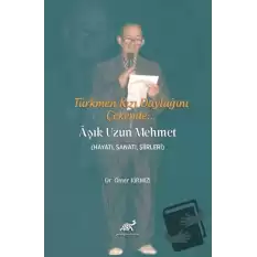 Türkmen Kızı Daylağını Çekende... Aşık Uzun Mehmet