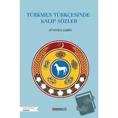 Türkmen Türkçesinde Kalıp Sözler