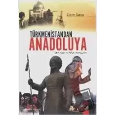 Türkmenistandan Anadoluya Örf Adet ve Halk İnançları