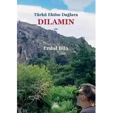 Türkü Ektim Dağlara Dılamın