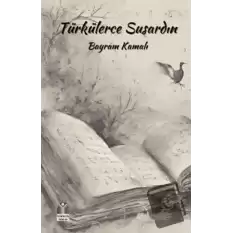 Türkülerce Susardın