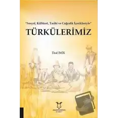 Türkülerimiz - Sosyal Kültürel Tarihi ve Coğrafik İçerikleriyle