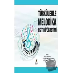 Türkülerle Melodika Eğitimi/Öğretimi