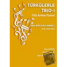 Türkülerle Trio-1 (Flüt-Keman-Piyano)