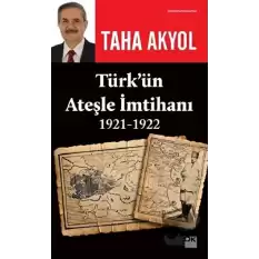 Türk’ün Ateşle İmtihanı 1921-1922