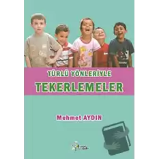 Türlü Yönleriyle Tekerlemeler