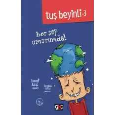 Tuş Beyinli-3: Her Şey Umurumda ! (Ciltli)